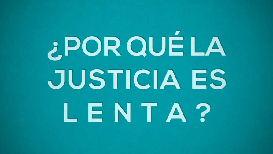 ¿Por qué la Justicia es lenta?