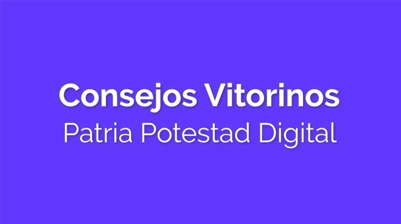 Consejos Vitorinos: Patria Potestad Digital