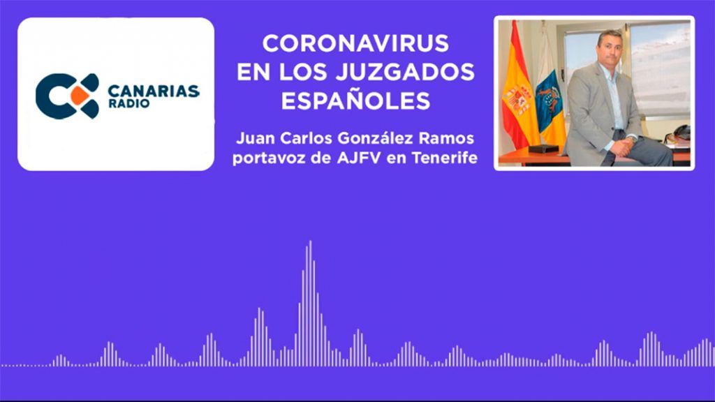 Juan Carlos González Ramos en Radio Canarias, a propósito del Coronavirus en los Juzgados españoles